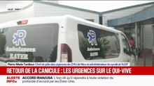 Canicule: "Il y a toujours beaucoup d'appel", indique le chef de pôle des urgences du CHU de Nice