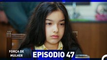 Força de Mulher Episodio 47 (Dublagem em Português)