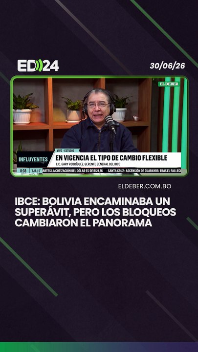 IBCE: Bolivia encaminaba un superávit, pero los bloqueos cambiaron el panorama