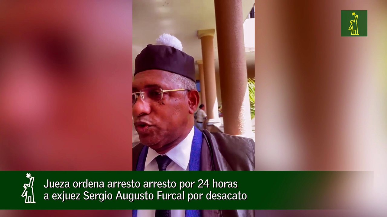 Jueza ordena arresto arresto por 24 horas a exjuez Sergio Augusto Furcal por desacato