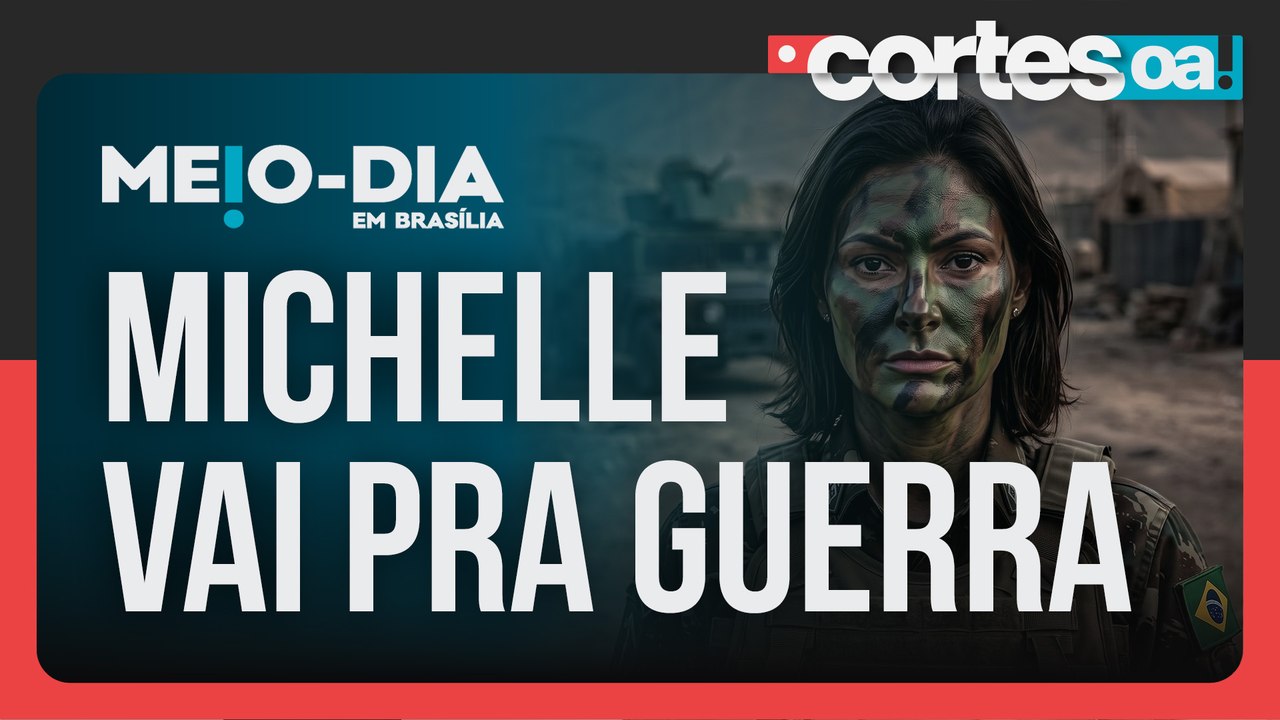 Michelle declara guerra contra Flávio e aliados