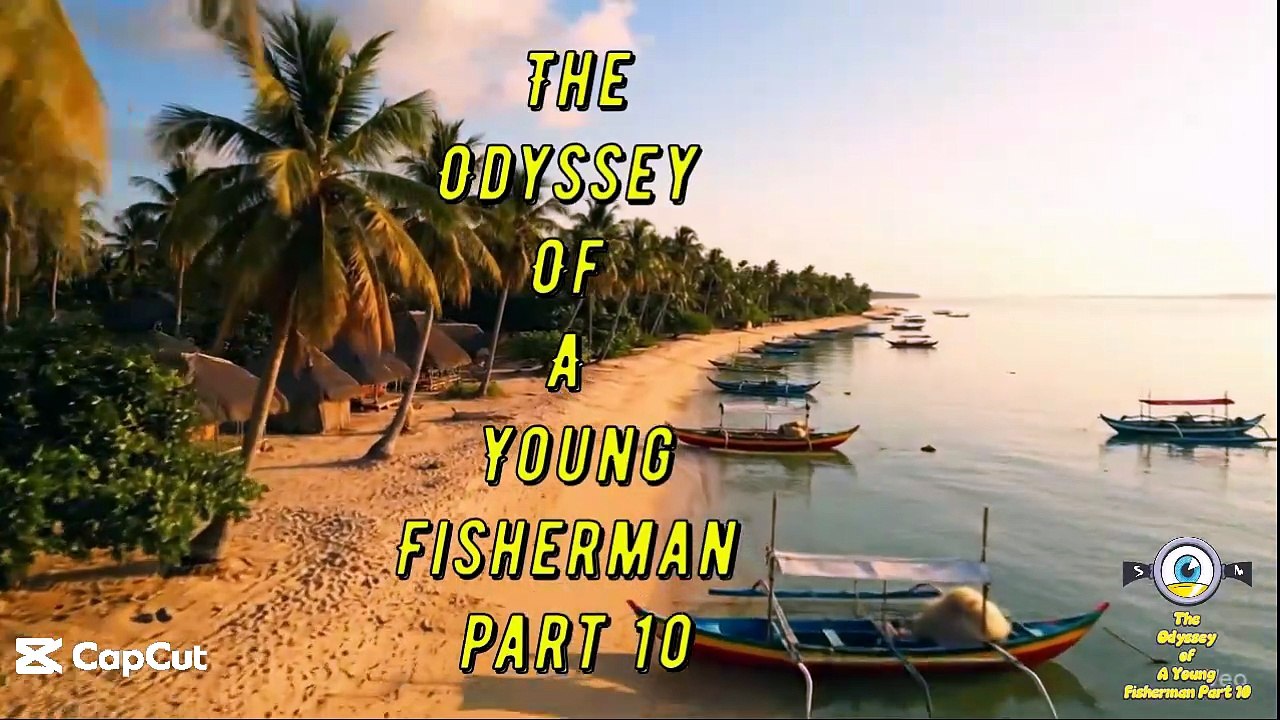 odyssey of a young fisherman part 10