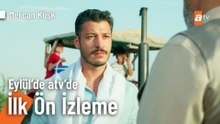 Mercan Köşk İlk Ön İzleme | Eylül’de atv’de