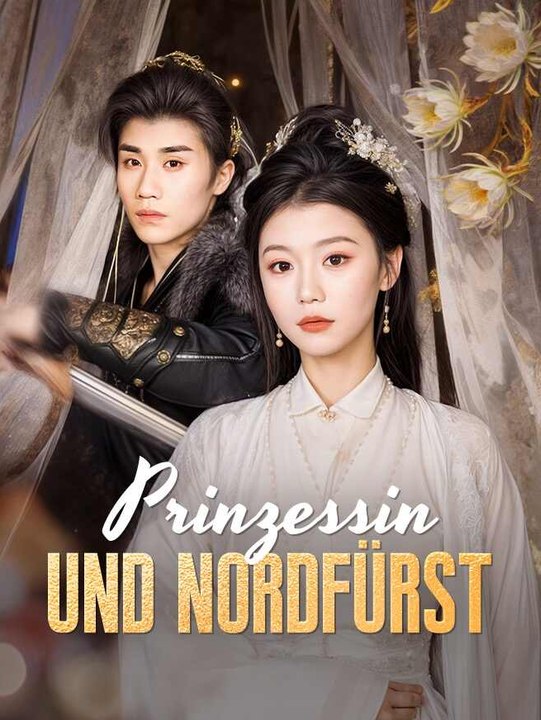 Prinzessin und Nordfürst | Komplette Serie | Short Drama Deutsch