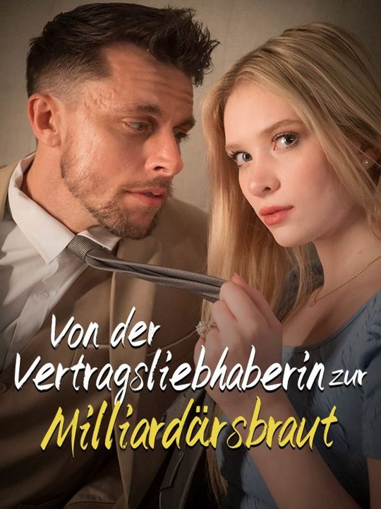 Von der Vertragsliebhaberin zur Milliardärsbraut Ganze Folge