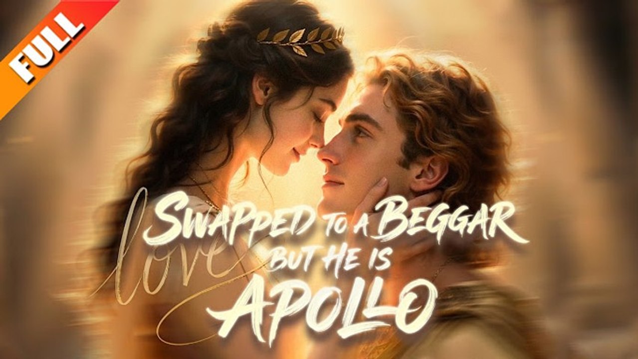 Swapped to a Beggar But He Is Apollo - Full Episode (ENGSUB)