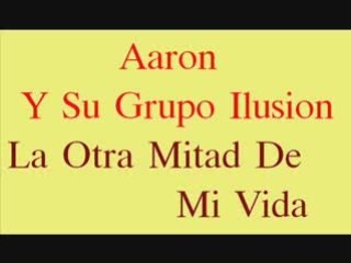 Aaron Y Su Grupo Ilusion
