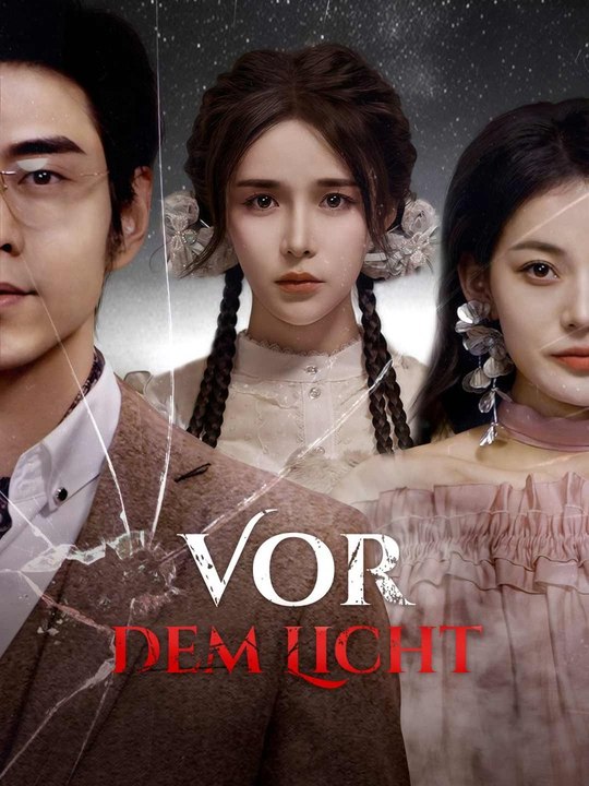 Vor dem Licht Ganze Folge