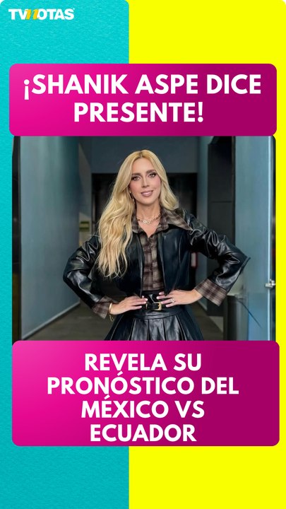 Shanik Aspe llega al Estadio Ciudad de México y revela su pronóstico para México vs Ecuador
