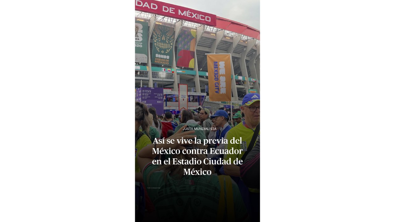 Así se vive la previa del México contra Ecuador en el Estadio Ciudad de México