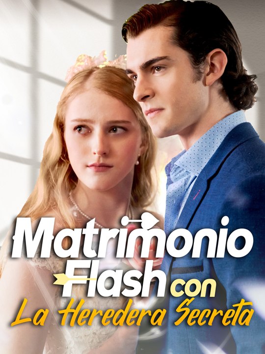 Matrimonio Flash con La Heredera Secreta💸💗 Completo
