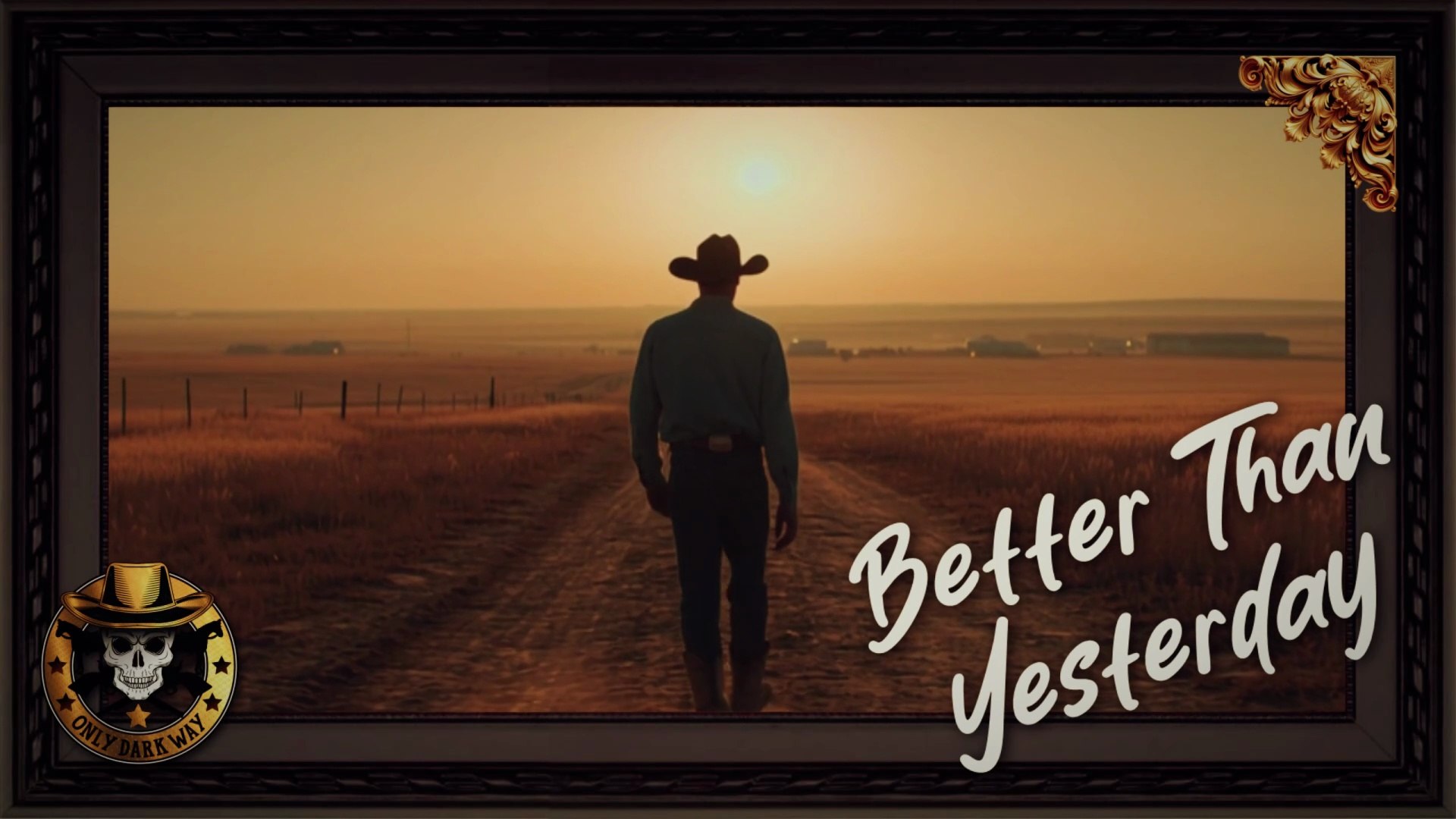 ⁣Better Than Yesterday - Country Music // Only Dark Way Song