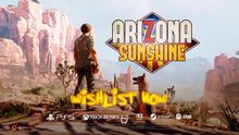 Arizona Sunshine Official PC and Consoles Reveal Trailer