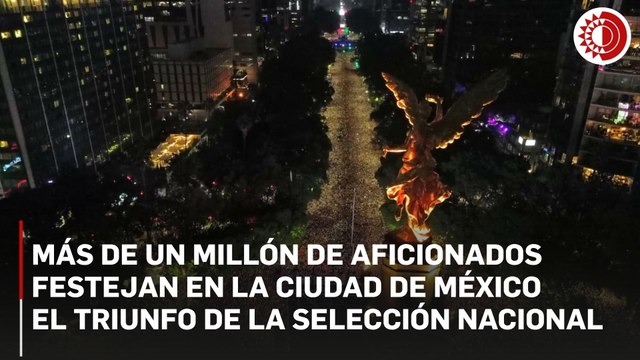 Más de un millón de aficionados festejan en la Ciudad de México el triunfo de la Selección Nacional frente a Ecuador