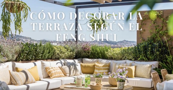 Cómo decorar la terraza según el Feng Shui