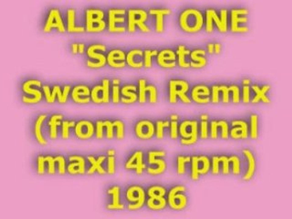 ALBERT ONE "Secrets" Swedish Remix 1986