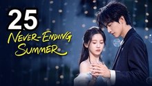 Never-Ending Summer (2026) - Episode 25 Eng Sub | Asian Series EN SUB | Full Episode Short Drama 2026