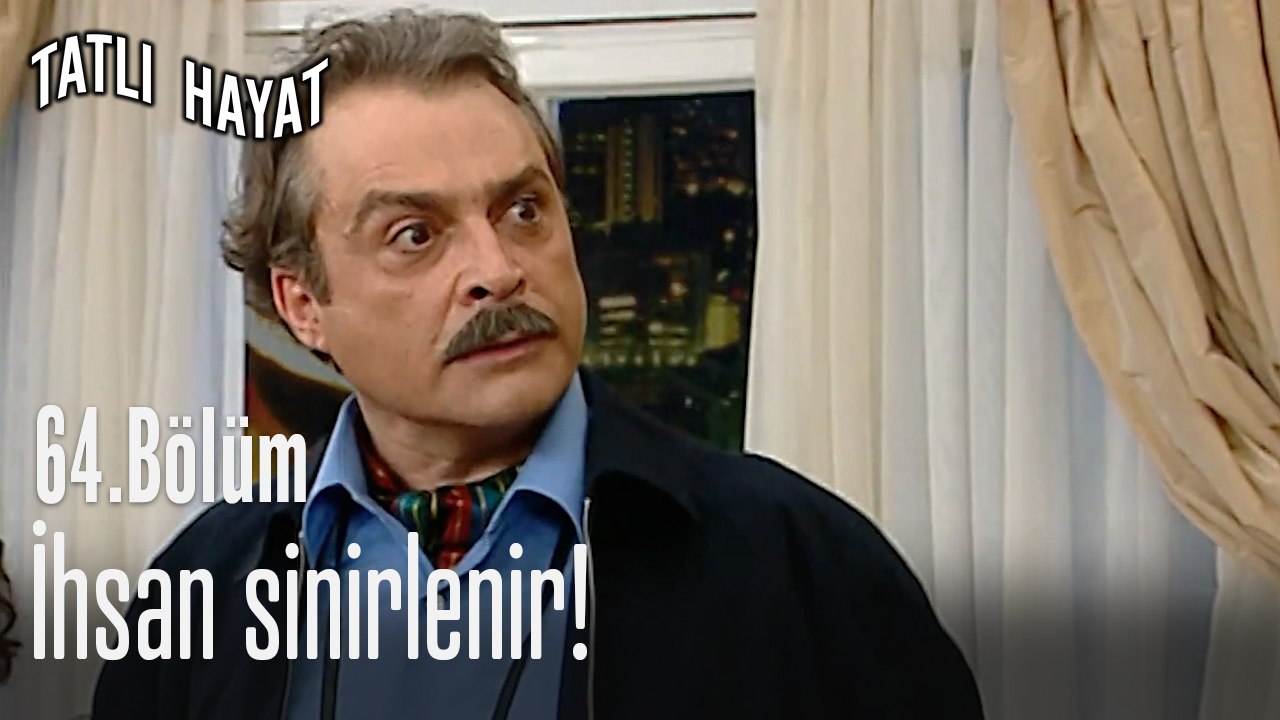 İhsan sinirlenir!-Tatlı Hayat 64. Bölüm