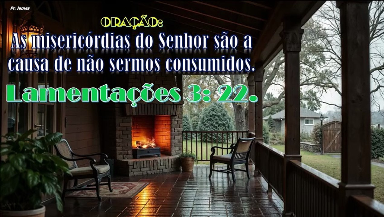 Oração: As misericórdias do Senhor são a causa de não sermos consumidos. Lamentações 3 22.