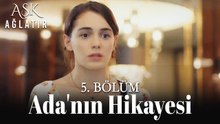 Ada'nın Hikayesi 5. Bölüm