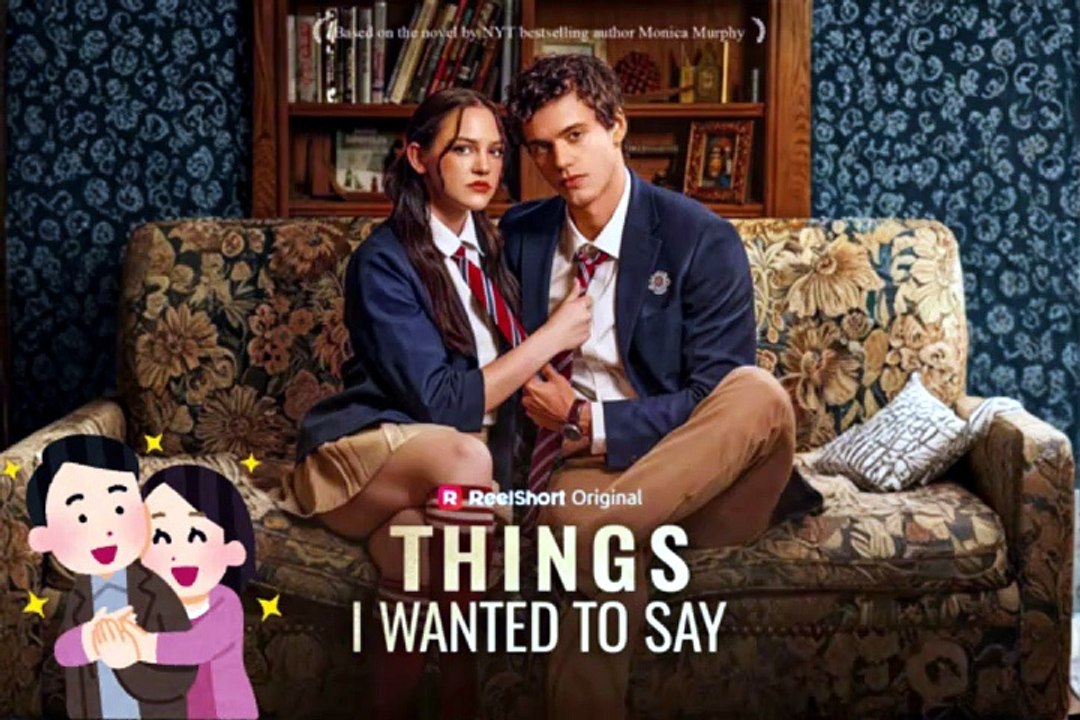 NEW 💌 Things I Wanted to Say Dailymotion Episodes | Based on the best-selling novel by Monica Murphy... - No Cut [Full Movie]