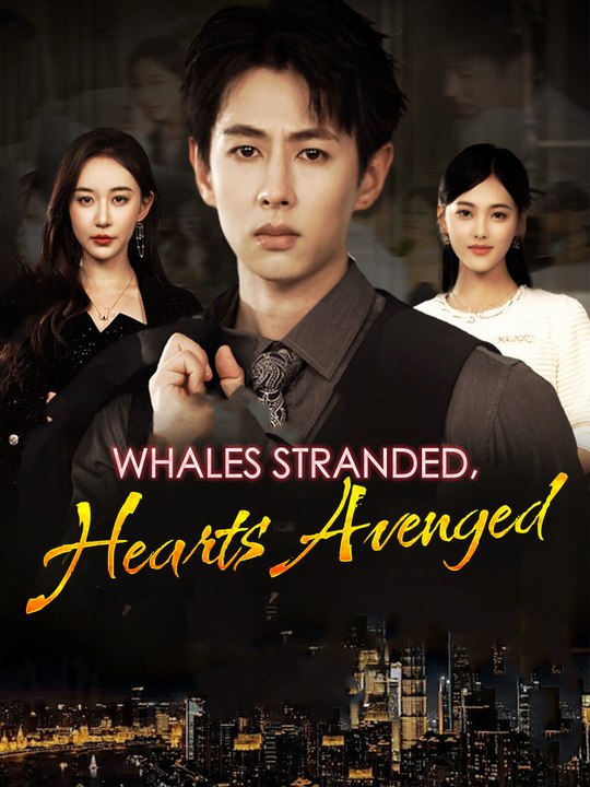 Whales Stranded, Hearts Avenged | Full Series (75 eps) HD
