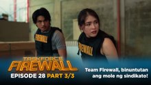 Taskforce Firewall: Team Firewall, binuntutan ang mole ng sindikato! (Episode 28 - Part 3/3)