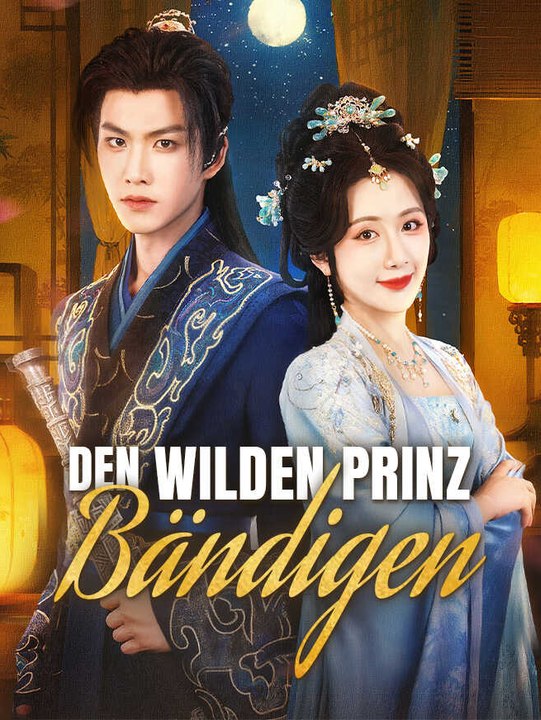 Den wilden Prinz bändigen | Komplette Serie | Short Drama Deutsch