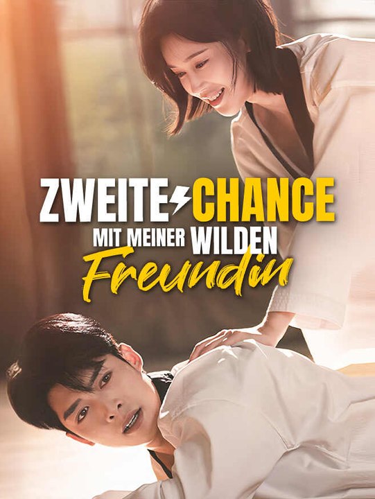 Zweite Chance mit meiner wilden Freundin | Komplette Serie | Short Drama Deutsch