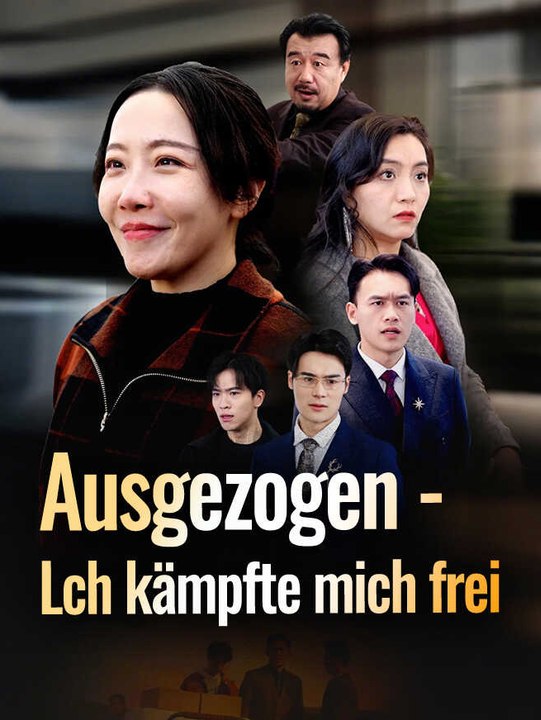 Ausgezogen - Ich kämpfte mich frei | Komplette Serie | Short Drama Deutsch