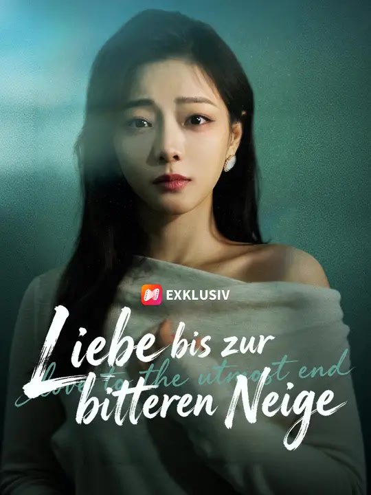 Liebe bis zur bitteren Neige | Komplette Serie | Short Drama Deutsch