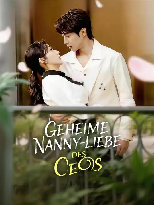 Geheime Nanny-Liebe des CEOs | Komplette Serie | Short Drama Deutsch