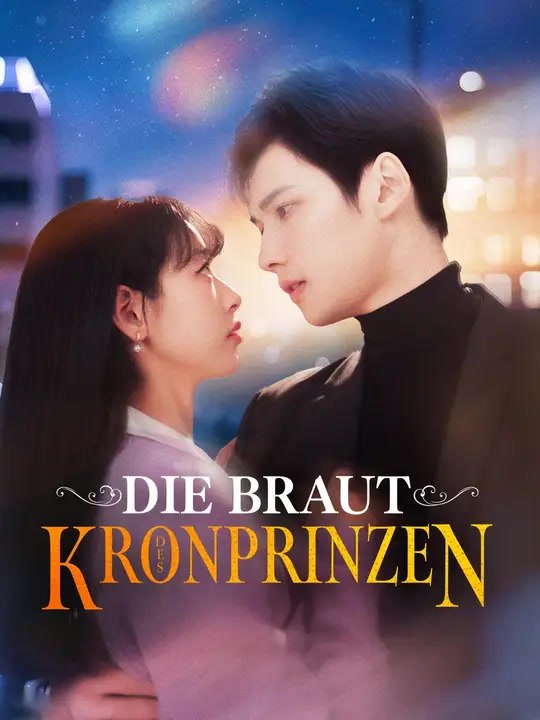 Die Braut des Kronprinzen | Komplette Serie | Short Drama Deutsch