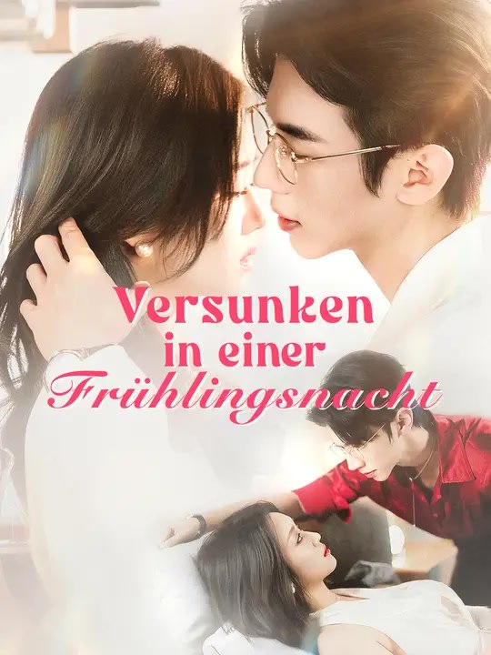 Versunken in einer Frühlingsnacht​ | Komplette Serie | Short Drama Deutsch