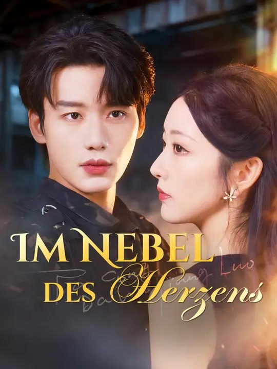 Im Nebel des Herzens | Komplette Serie | Short Drama Deutsch