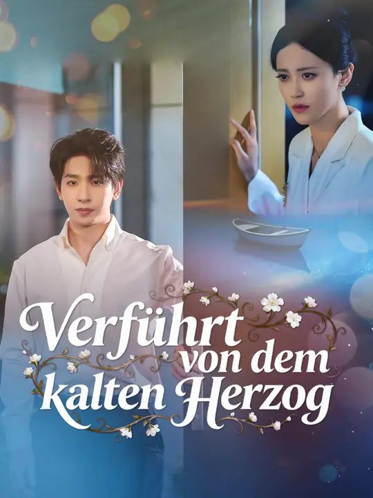 Verführt von dem kalten Herzog | Komplette Serie | Short Drama Deutsch