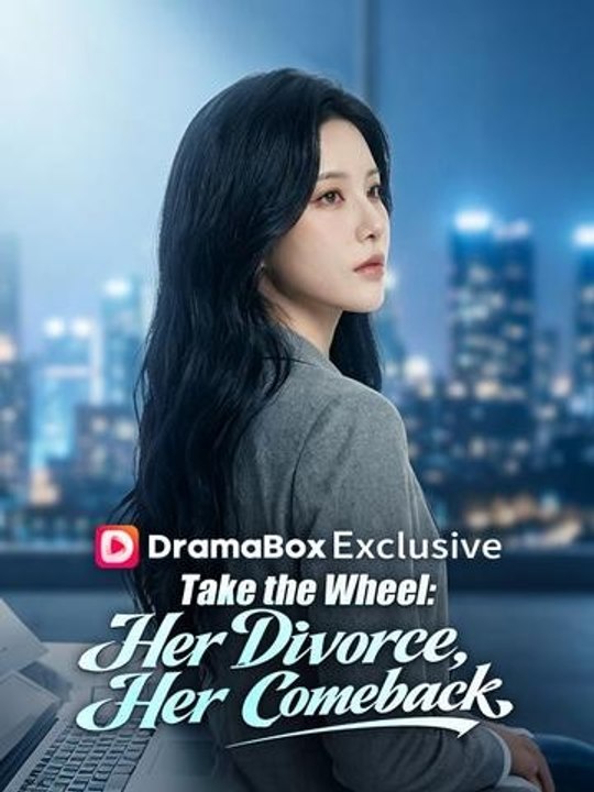 Take the Wheel: Her Divorce, Her Comeback - Full Chinese Movie