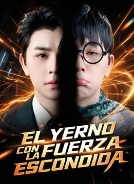 [Doblado]El Yerno con la Fuerza Escondida | Full 94 Eps SD Drama 2026