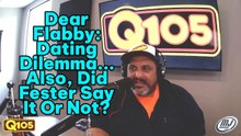 Dear Flabby: Did Fester Really Just Say That on Air?