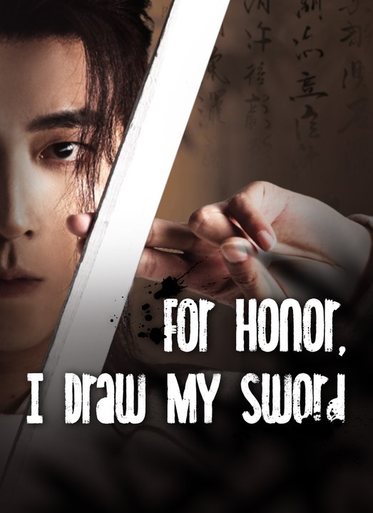 For Honor, I Draw My Sword | Full 56 Eps SD Drama 2026