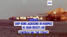Ship runs aground in Hormuz as Iran insists on controlling the strait