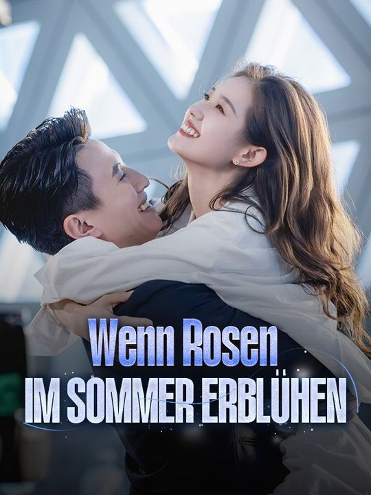 Wenn Rosen im Sommer erblühen Ganze Folge