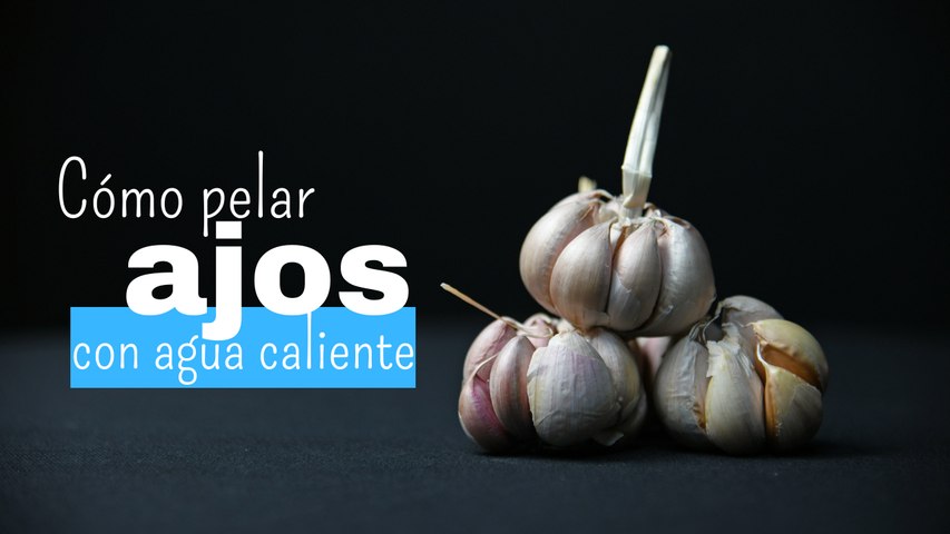 Cómo pelar ajos fácilmente con agua caliente