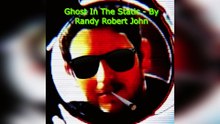 Ghost In The Static - By Randy Robert John
