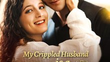 My Crippled Husband Is A Hidden Billionaire FULL MOVIES ENGLISH SUB