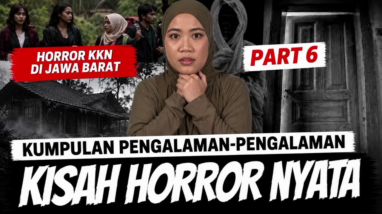 KKN DI JAWA BARAT - HORROR WAWAK PART 6