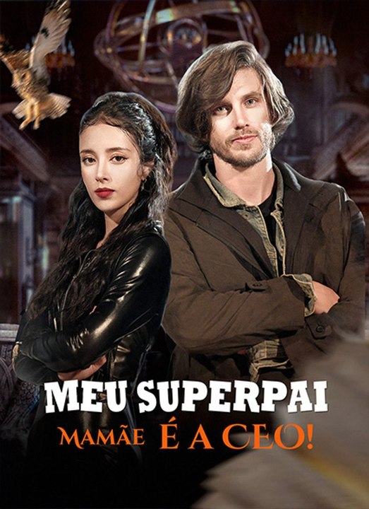 Meu Superpai, Mamãe é a CEO! Série Completa