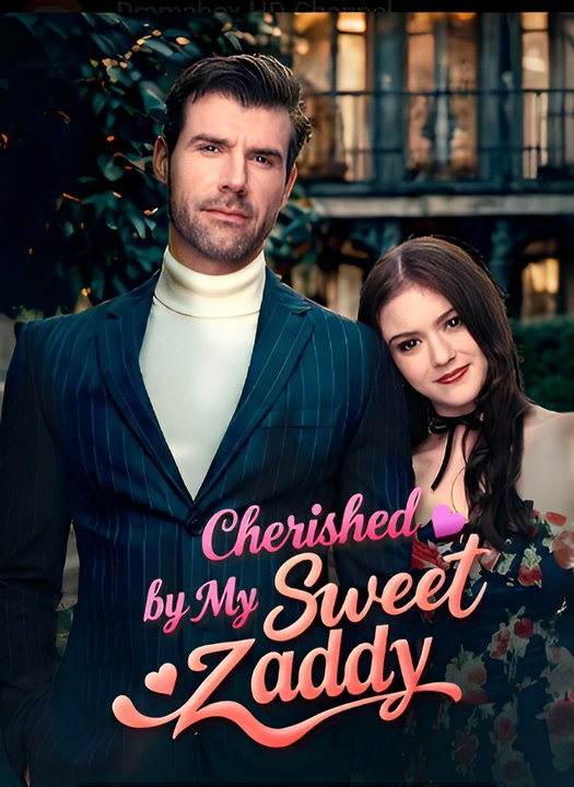 Cherished By My Sweet Zaddy-Drama FULL MOVIES ENGLISH SUB