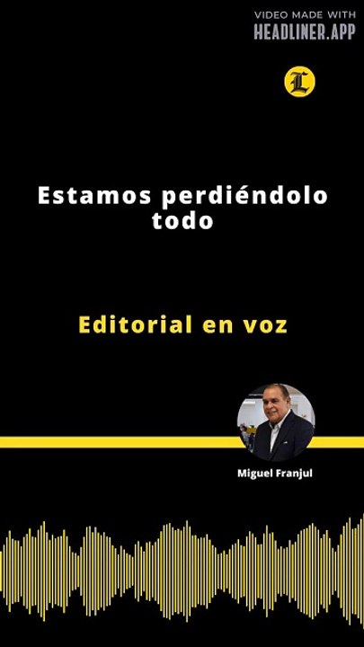 Editorial | Estamos perdiéndolo todo