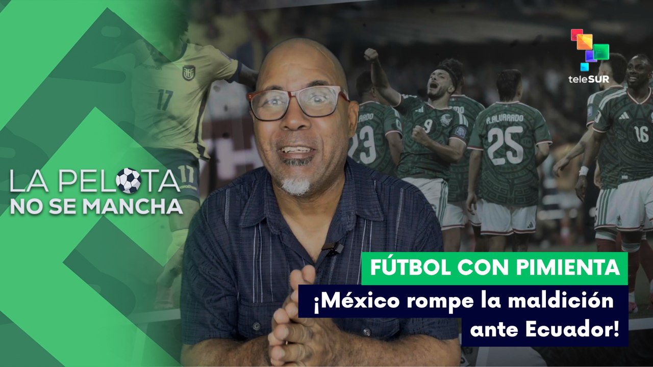 LA PELOTA NO SE MANCHA | Fútbol con pimienta | ¡México rompe la maldición ante Ecuador! 01-07-2026